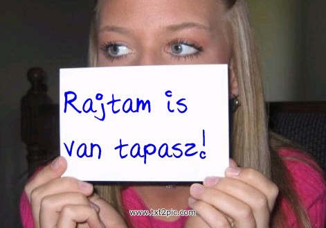 Rajtam is van tapasz